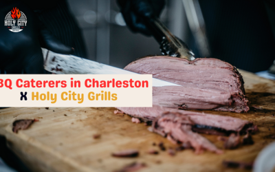 How BBQ Caterers in Charleston, SC, Can Partner with Holy City Grills
